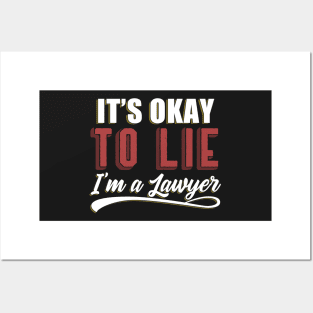 It's Okay To Lie, I'm A Lawyer Posters and Art